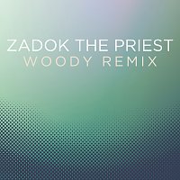 Winchester Cathedral Choir, The Brandenburg Consort, Woody – Zadok the Priest (Coronation Anthem No. 1, HWV 258) [Woody Remix]