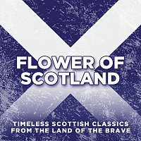 Přední strana obalu CD Flower Of Scotland: Timeless Classics from the Land of the Brave