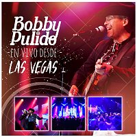Bobby Pulido – En Vivo Desde Las Vegas