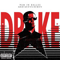 Drake – 9AM in Dallas [Explicit Version]