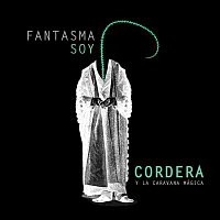 Gustavo Cordera – Fantasma Soy