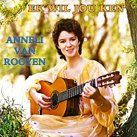 Anneli Van Rooyen – Ek Wil Jou Ken