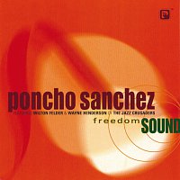 Poncho Sanchez, Wilton Felder, Wayne Henderson – Freedom Sound