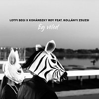Lotfi Begi, Kohánszky Roy, Kollányi Zsuzsi – Ég veled (feat. Kollányi Zsuzsi)