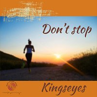 Kingseyes – Don’t Stop