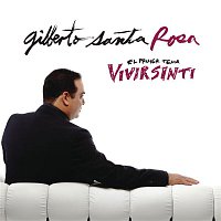 Gilberto Santa Rosa – Vivir Sin Ti