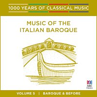 Různí interpreti – Music Of The Italian Baroque [1000 Years Of Classical Music, Vol. 5]