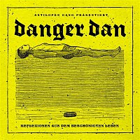 Danger Dan – Reflexionen aus dem beschonigten Leben