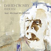 David Crosby – River Rise (feat. Michael McDonald)