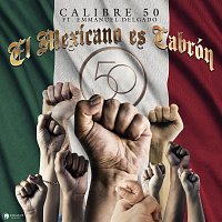 Calibre 50, Emmanuel Delgado – El Mexicano Es Cabrón