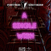 Further Southern – A Single Wish