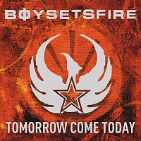 BoySetsFire – Tomorrow Come Today