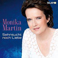 Monika Martin – Sehnsucht nach Liebe