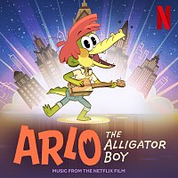Různí interpreti – Arlo The Alligator Boy [Music From The Netflix Film]