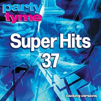 Party Tyme – Super Hits 37 - Party Tyme [Backing Versions]