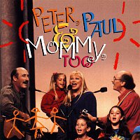 Peter, Paul & Mary – Peter, Paul & Mommy, Too