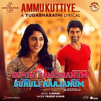 D. Imman & Pradeep Kumar – Ammukuttiye (From "Gemini Ganeshanum Suruli Raajanum")