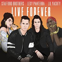 Stafford Brothers, Lexy Panterra, Lil Yachty – Live Forever