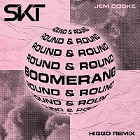 DJ S.K.T, Jem Cooke – Boomerang (Round & Round) [Higgo Remix]
