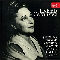 Ludmila Červinková / Smetana, Dvořák, Foerster, Mozart, Weber, Borodin, Verdi