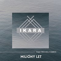 Ikara, Michail Fabien – Milióny let MP3