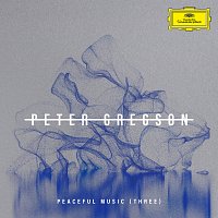 Peter Gregson – Peaceful Music (Three)
