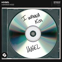 HUGEL – I Wanna Kiss (Extended Mix)