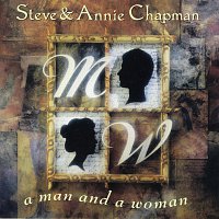 Steve & Annie Chapman – A Man And A Woman