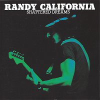 Randy California – Shattered Dreams