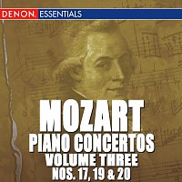 Různí interpreti – Mozart: Piano Concertos - Vol. 3 - No. 17, 19 & 20