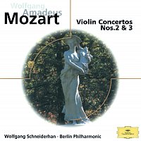 Berliner Philharmoniker, Wolfgang Schneiderhan – Mozart: Violin Concertos Nos. 2 & 3; Adagio KV261; Rondos KV269 & 373