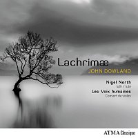 Nigel North, Les Voix humaines – Dowland: Lachrimae