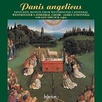 Westminster Cathedral Choir, James O'Donnell – Panis angelicus – Favourite Motets from Westminster Cathedral