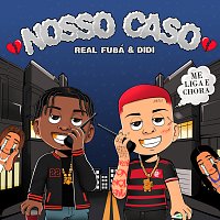 Real Fuba, Didi, Caju, Jhamy – Nosso Caso
