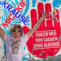 Mickie Krause – Finger weg von Sachen ohne Alkohol