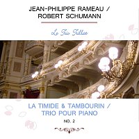 Le Trio Trillat, Ennemond Trillat, Hortense  de Sampigny, Jean  Witkowski – Le Trio Trillat play: Jean-Philippe Rameau / Robert Schumann: La Timide & Tambourin / Trio pour piano, no. 2