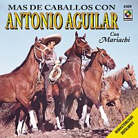 Antonio Aguilar – Más de Caballos con Antonio Aguilar