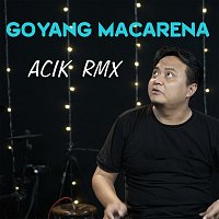 Acik RMX – Goyang Macarena