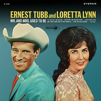 Loretta Lynn, Ernest Tubb – Mr. And Mrs. Used To Be
