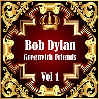Přední strana obalu CD Bob Dylan: Greenvich Friends Vol. 1