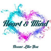 Heart & Mind – Noone Like You