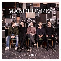 Manoeuvres – Live A Little
