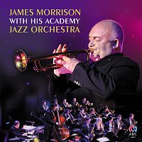 James Morrison Academy Jazz Orchestra – James Morrison With His Academy Jazz Orchestra