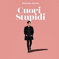 Michele Merlo – Cuori Stupidi