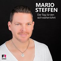 Mario Steffen – Der Tag, fur den sich warten lohnt