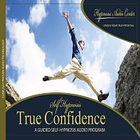 Hypnosis Audio Center – True Confidence - Guided Self-Hypnosis