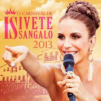 Přední strana obalu CD O Carnaval De Ivete Sangalo 2013 [Ao Vivo]