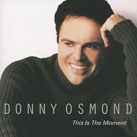 Donny Osmond – This Is The Moment