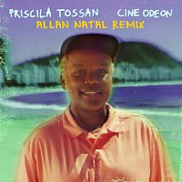 Priscila Tossan, Allan Natal – Cine Odeon [Allan Natal Remix]
