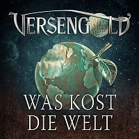 Versengold – Was kost die Welt